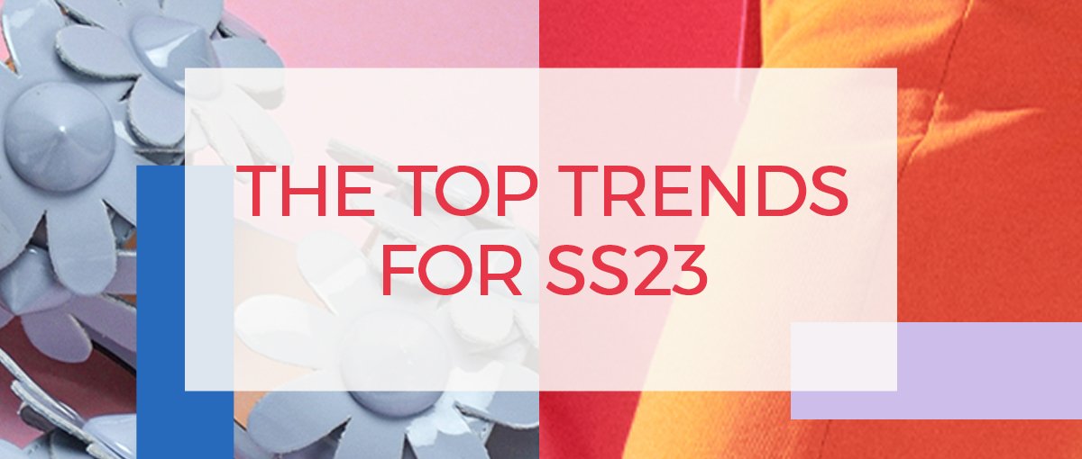 The definitive SS23 style trends
